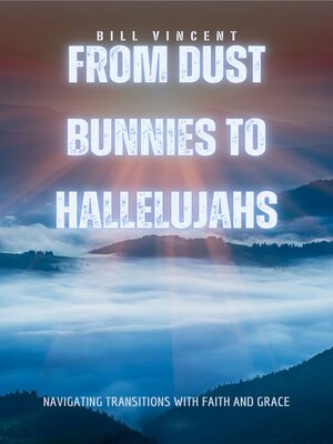cover image of From Dust Bunnies to Hallelujahs